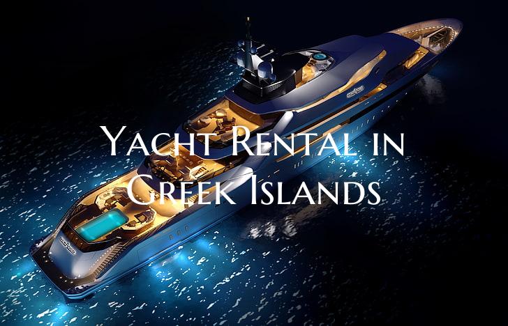 Yacht Rental in Greek Island...
